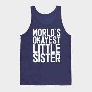 World's Okayest Little Sister Tank Top